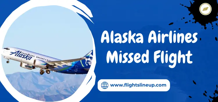 Alaska Airlines Missed Flight