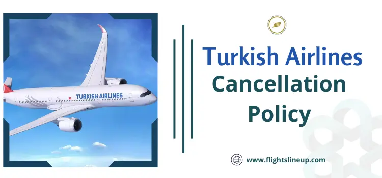 Turkish Airlines Cancellation Policy