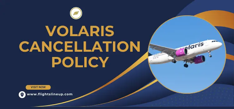 Volaris Cancellation Policy
